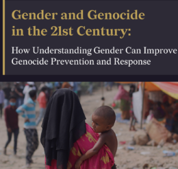 Gender and Genocide in the 21st Century: How Understanding Gender can Improve Genocide Prevention and Response