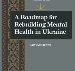 A Roadmap for Rebuilding Mental Health in Ukraine